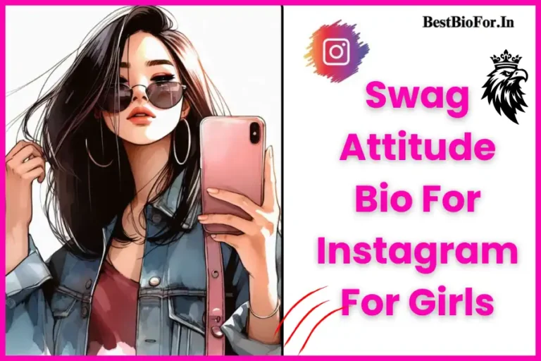 Swag Attitude Bio For Instagram For Girls